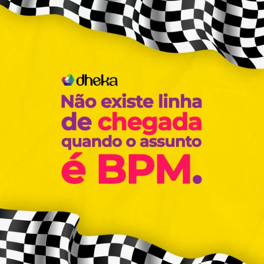 Não existe linha de chegada quando o assunto é BPM