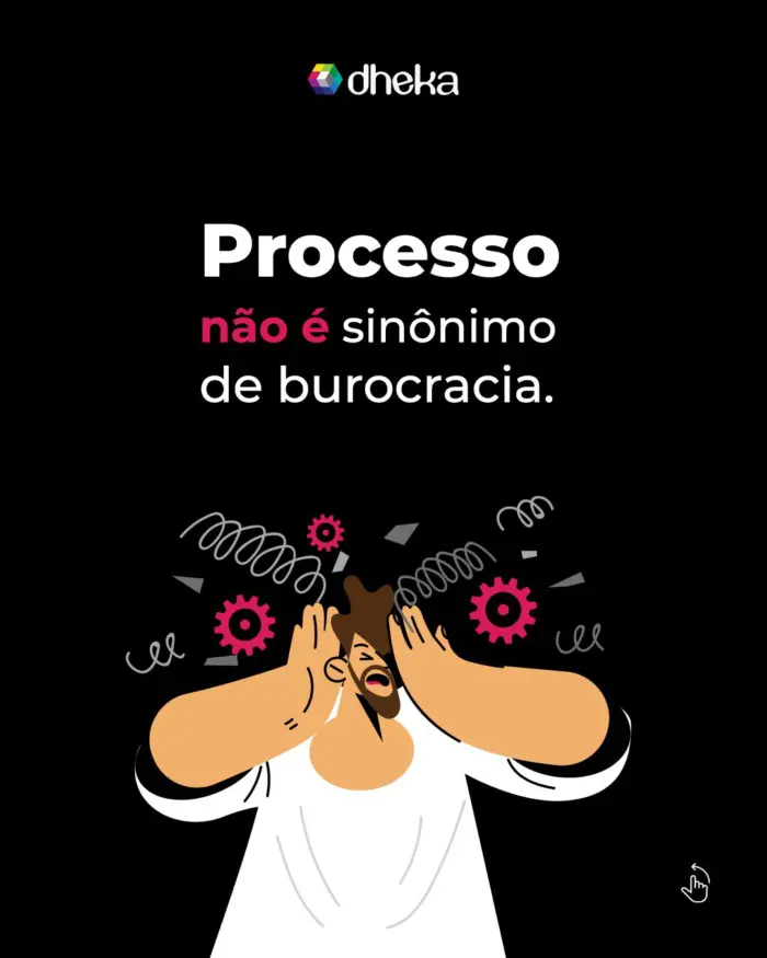 processo não é burocracia